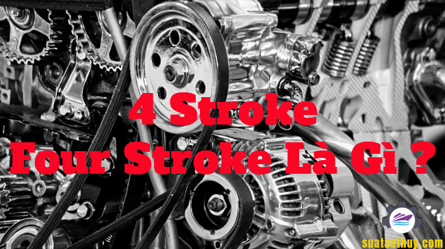 4 Stroke Four Stroke Là Gì